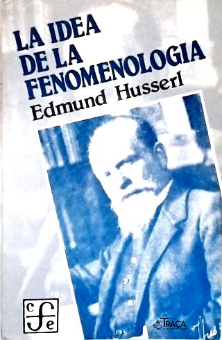 La Idea de la Fenomenologia
