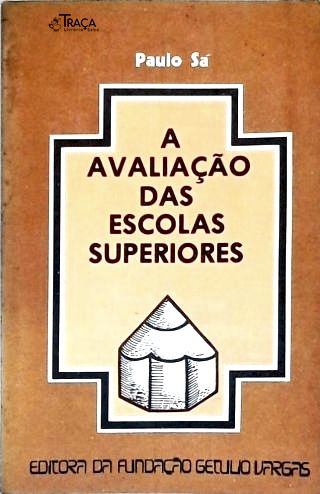 A Avaliação das Escolas Superiores
