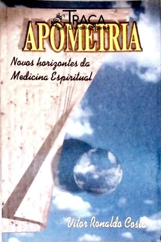 Apometria - Novos Horizontes da Medicina Espiritual