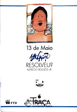 13 de Maio: Abolição Resolveu?