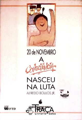 20 de Novembro: a Consciência Nasceu Na Luta