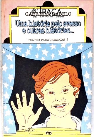 Uma História Pelo Avesso E Outras Histórias...