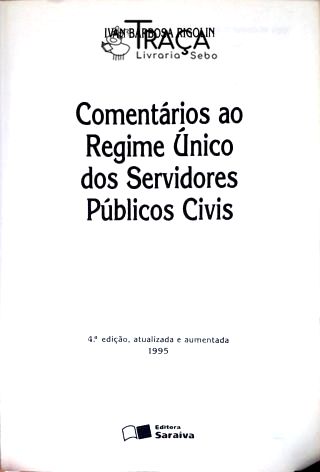 Comentários Ao Regime Único dos Servidores Públicos Civis