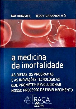 A Medicina da Imortalidade