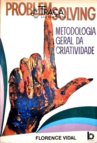 Problem-solving: Metodologia Geral da Criatividade