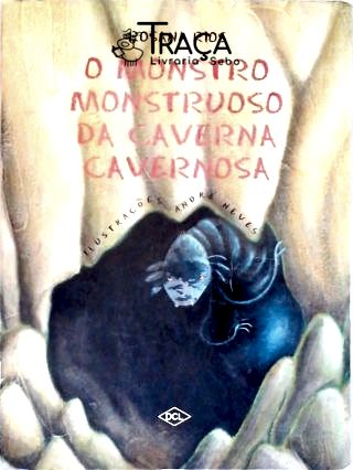 O Monstro Monstruoso da Caverna Cavernosa