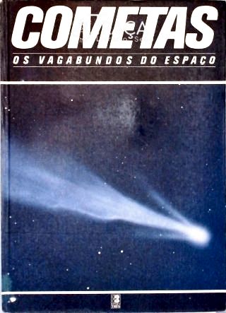 Cometas: os Vagabundos do Espaço