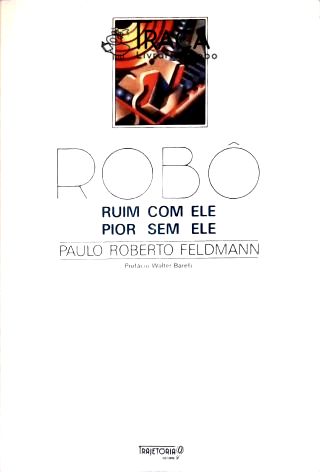 Robô: Ruim com Ele Pior sem Ele