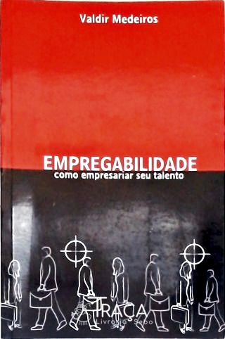 Empregabilidade Como Empresariar Seu Talento