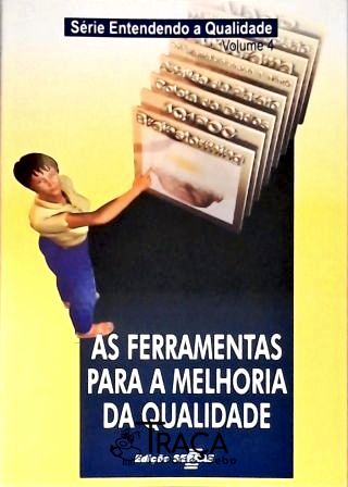 As Ferramentas para a Melhoria da Qualidade