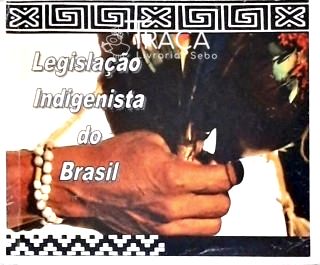 Legislação Indigenista No Brasil