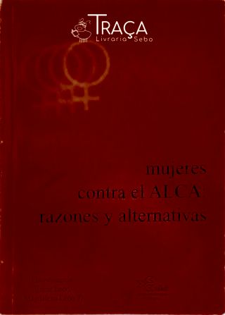 Mujeres Contra El Alca: Razones Y Alternativas