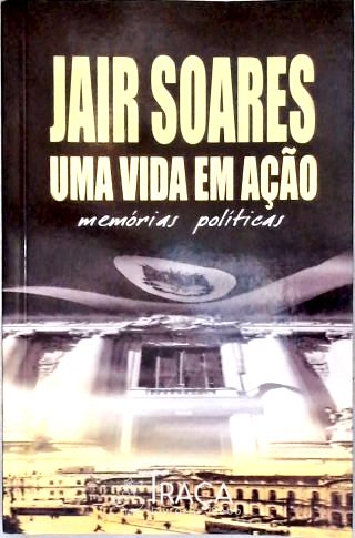 Uma Vida em Ação: Memórias Políticas (autografado)