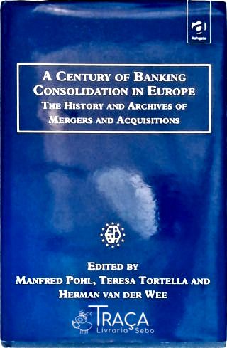 A Century Of Banking Consolidation In Europe