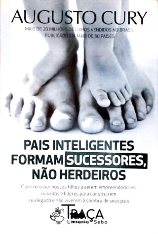 Pais Inteligentes Formam Sucessores, Não Herdeiros