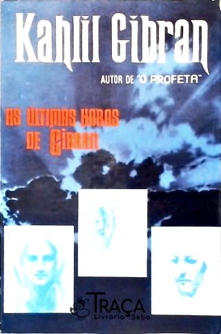 As Últimas Horas De Gibran