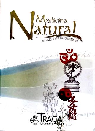 Medicina Natural - a Cura Está Na Natureza