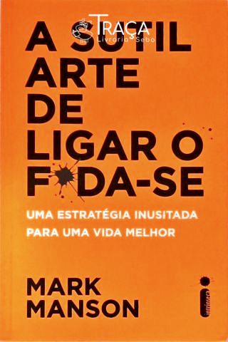 A Sutil Arte de Ligar o F Da-se