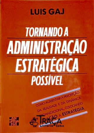 Tornando a Administração Estratégica Possível