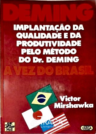 Implantação Da Qualidade E Da Produtividade Pelo Método Do Dr. Deming