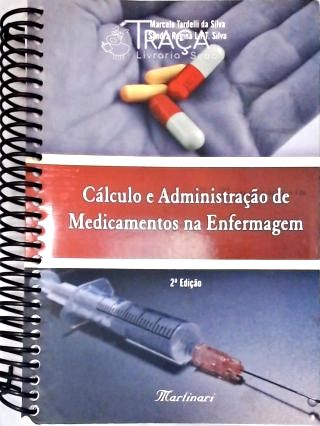 Cálculo e Administração de Medicamentos Na Enfemagem