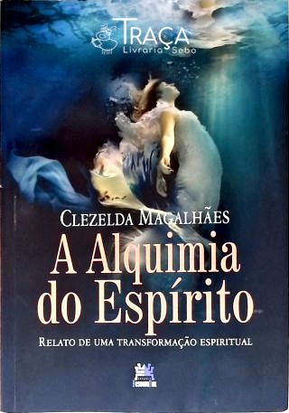 A Alquimia Do Espírito
