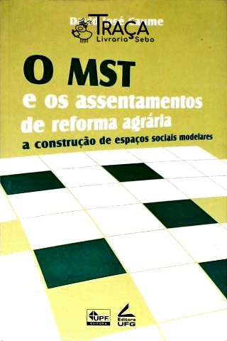 O Mst e os Assentamentos de Reforma Agrária