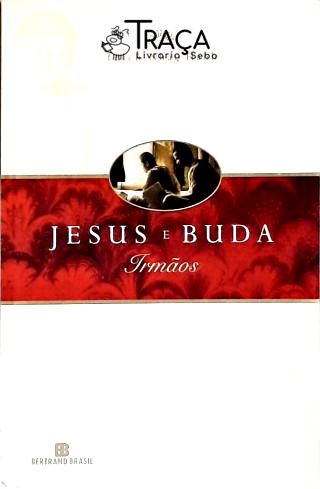 Jesus e Buda, Irmãos