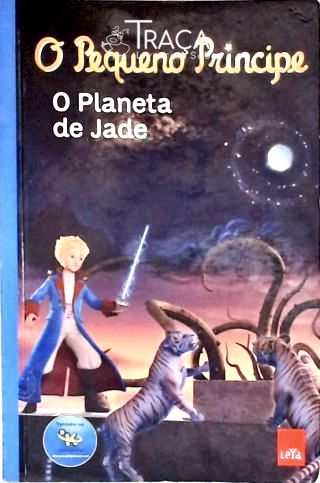 O Pequeno Príncipe: o Planeta de Jade