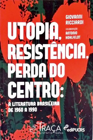 Utopia Resistência Perda do Centro