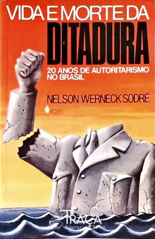 Vida E Morte Da Ditadura