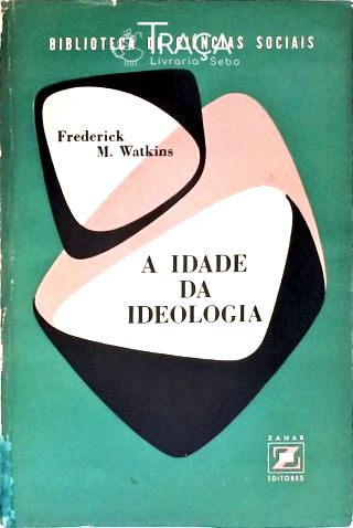 A Idade da Ideologia