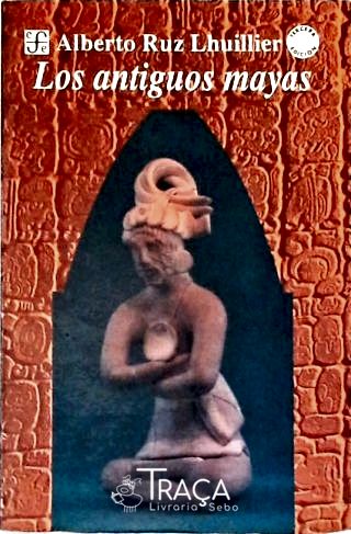 Los Antiguos Mayas
