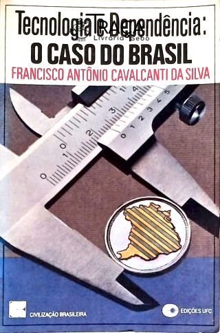 Tecnologia e Dependência: O Caso Brasil