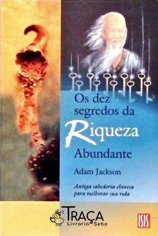 Os Dez Segredos da Riqueza Abundante