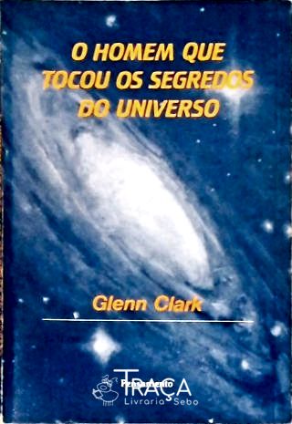 Homem Que Tocou Os Segredos Do Universo