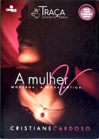 A Mulher Moderna À Moda Antiga