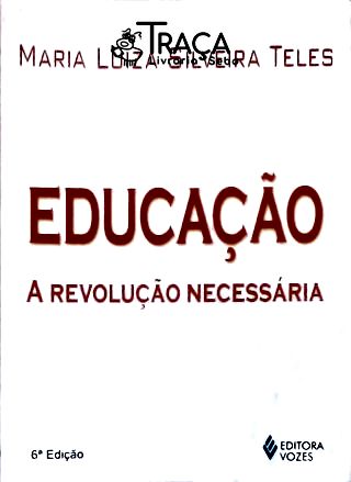 Educação: A Revolução Necessária