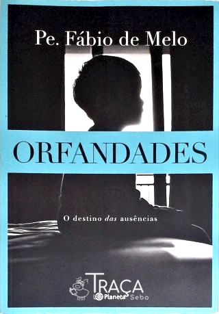 Orfandades - O Destino Das Ausências