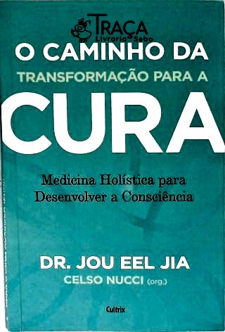 O Caminho Da Transformação Para A Cura