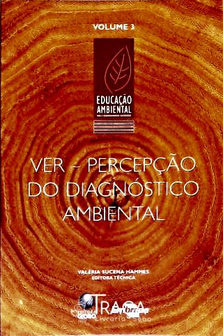 Ver: Percepção do Diagnóstico Ambiental - Vol. 3