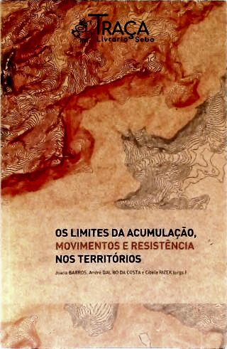 Os Limites da Acumulação Movimentos e Resistência nos Territórios