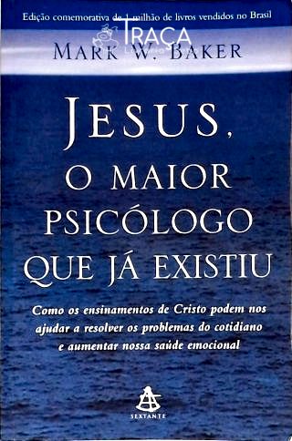 Jesus, o Maior Psicólogo Que Já Existiu
