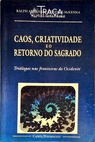 Caos Criatividade e o Retorno Sagrado