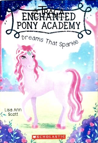Enchante Pony Academy: Dreans That Sparkle