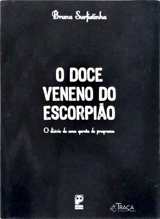O Doce Veneno Do Escorpião