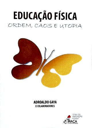 Educação Física: Ordem, Caos e Utopia