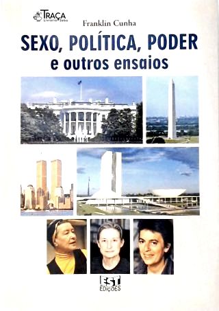 Sexo Política Poder E Outros Ensaios