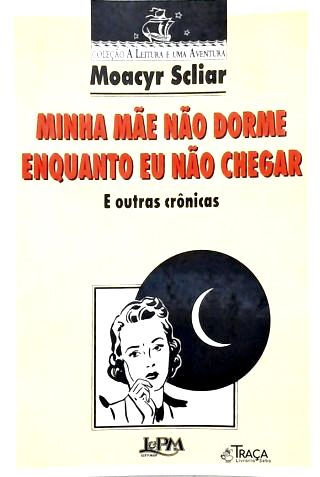 Minha Mãe Não Dorme Enquanto Eu Não Chegar