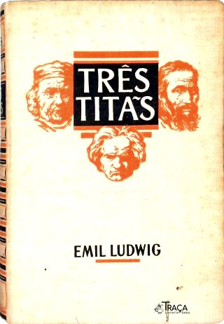 Três Titãs: Miguel Angelo, Rembrandt, Beethoven